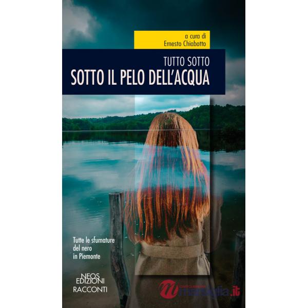 Sotto il pelo dell'acqua. Tutto sotto