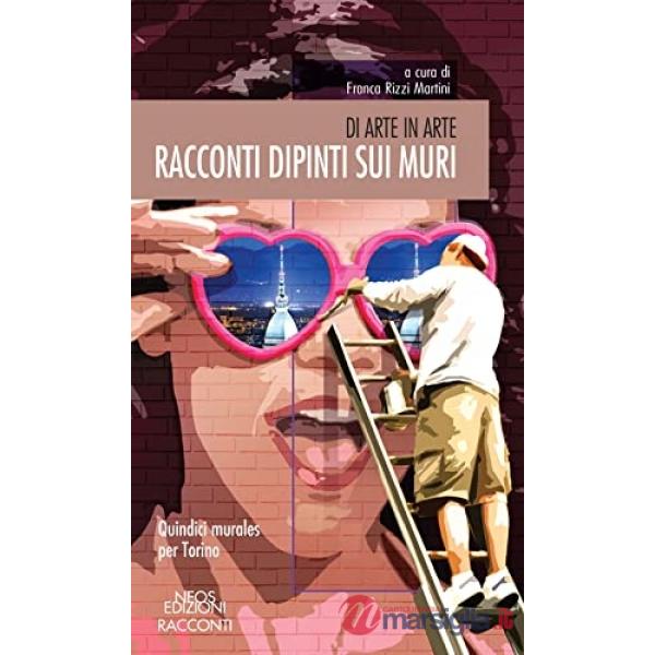 Racconti dipinti sui muri. Di arte in arte