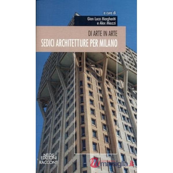Sedici architetture per Milano. Di arte in arte