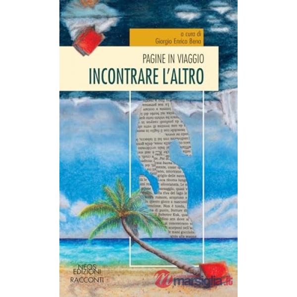 Pagine in viaggio. Incontrare l'altro