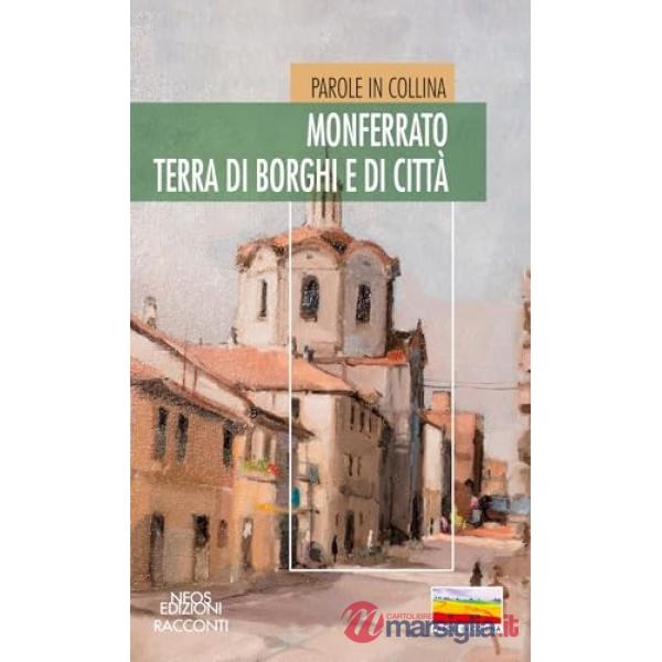 Parole in collina. Monferrato terra di borghi e di città. Dalle parole delle discriminazioni ai pericoli delle violenze