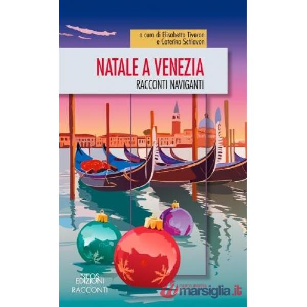 Natale a Venezia. Racconti naviganti