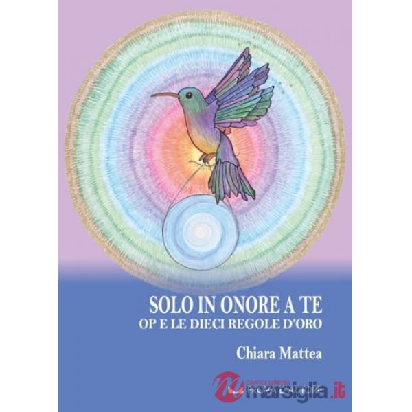 Solo in onore a te. Op e le dieci regole d'oro