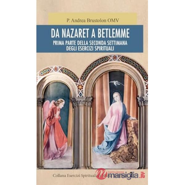 Da Nazaret a Betlemme. Prima parte della seconda settimana degli esercizi spirituali