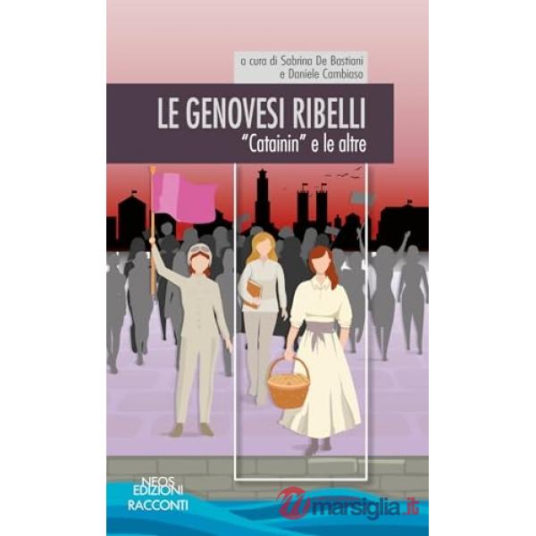 Genovesi ribelli. «Catainin» e le altre (Le)