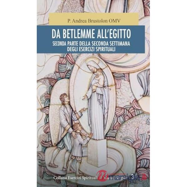 Da Betlemme all'Egitto. Seconda parte della seconda settimana degli esercizi spirituali