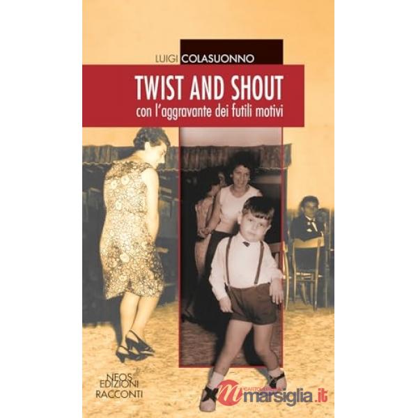 Twist and shout. Con l'aggravante dei futili motivi