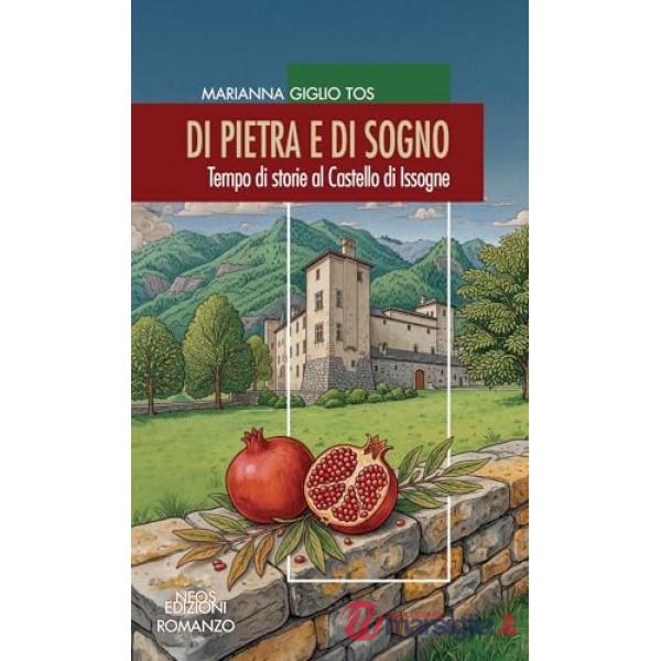 Di pietra e di sogno. Tempo di storie al Castello di Issogne