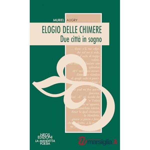 Elogio delle chimere. Due città in sogno