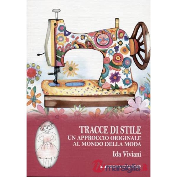 Tracce di stile. Un approccio originale al mondo della moda