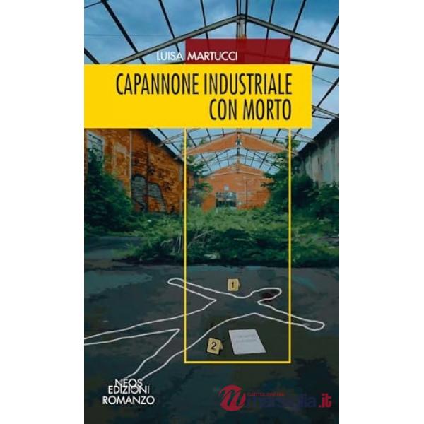 Capannone industriale con morto. Quindici racconti d'autore intorno a Chivasso