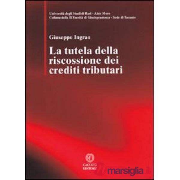 La tutela della riscossione dei crediti tributari