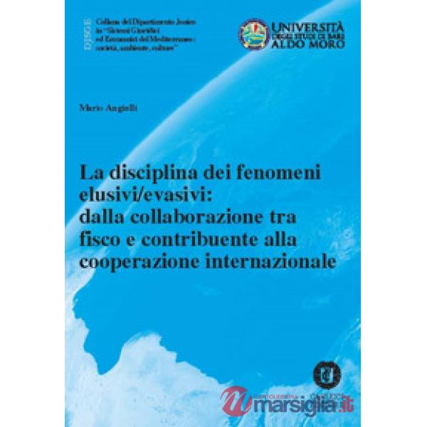 La disciplina dei fenomeni elusivi/evasivi: dalla collaborazione tra fisco e contribuente alla cooperazione internazionale
