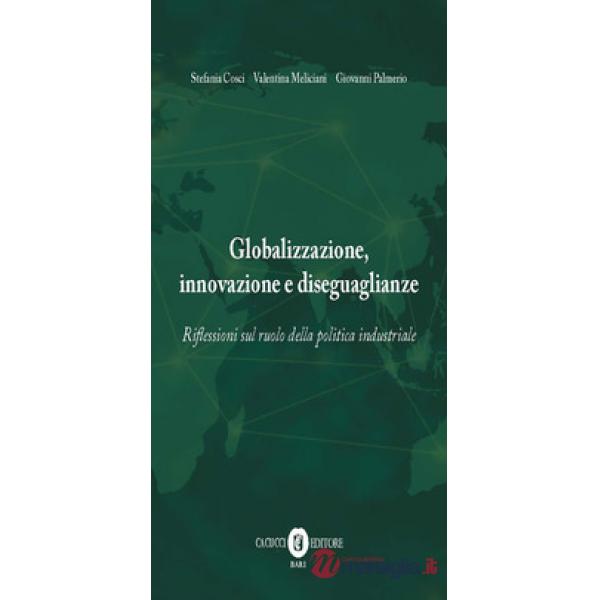 Globalizzazione, innovazione e diseguaglianze. Riflessioni sul ruolo della politica industriale