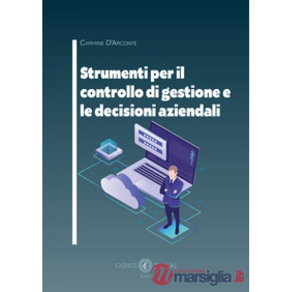 STRUMENTI PER IL CONTROLLO DI GESTIONE E LE DECISIONI AZIENDALI