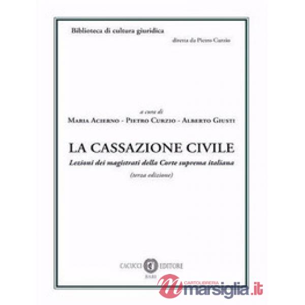 CASSAZIONE CIVILE. LEZIONI DEI MAGISTRATI DELLA CORTE SUPREMA ITALIANA. NUOVA EDIZ. (LA)