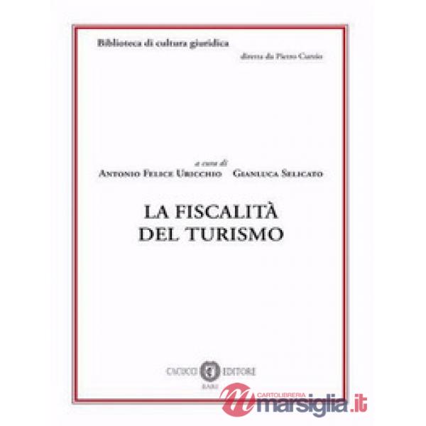 FISCALITÀ DEL TURISMO. NUOVA EDIZ. (LA)
