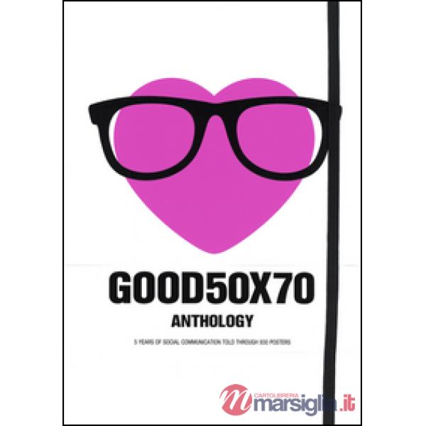 Good 50x70. Anthology. Ediz. illustrata
