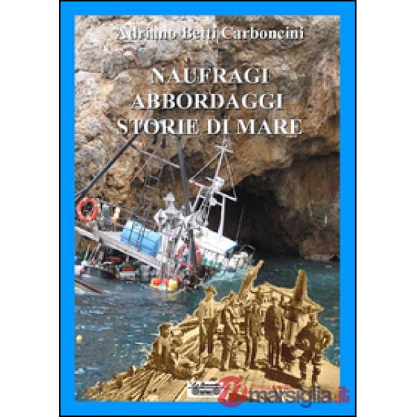 Naufraghi, abbordaggi, storie di mare
