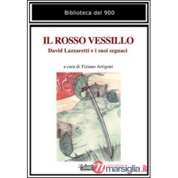Rosso vessillo. David Lazzaretti e i suoi seguaci (Il)
