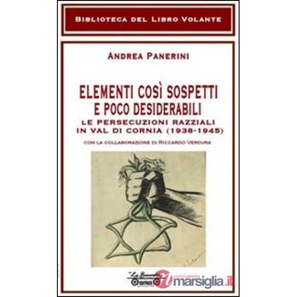 Elementi così sospetti e poco desiderabili. Le persecuzioni razziali in Val di Cornia (1938-1945)