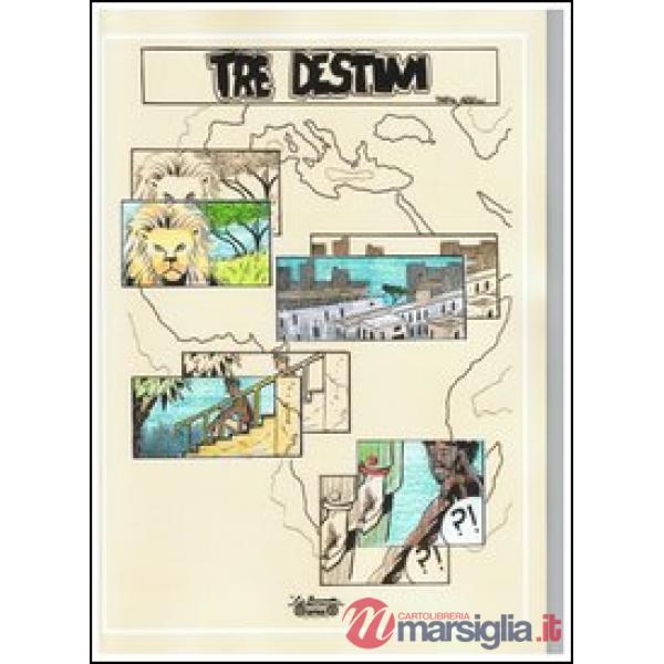 Tre destini
