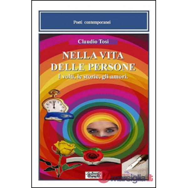 Nella vita delle persone. I volti, le storie, gli amori