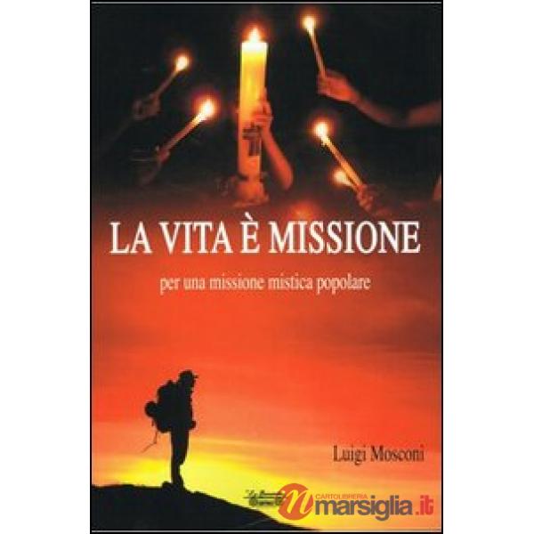 Vita è missione, per una missione mistica popolare (La)