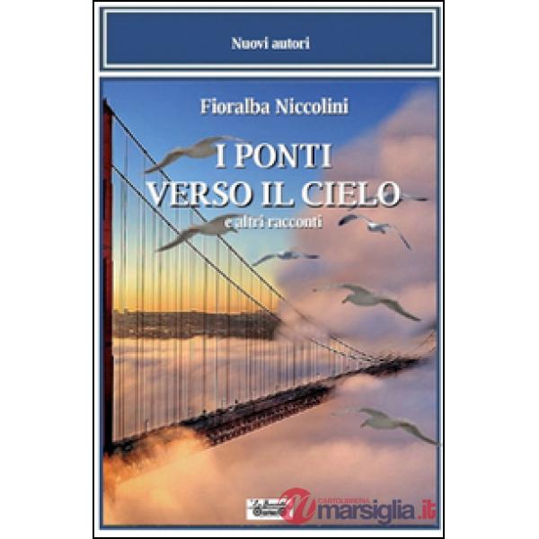 Ponti verso il cielo e altri racconti (I)