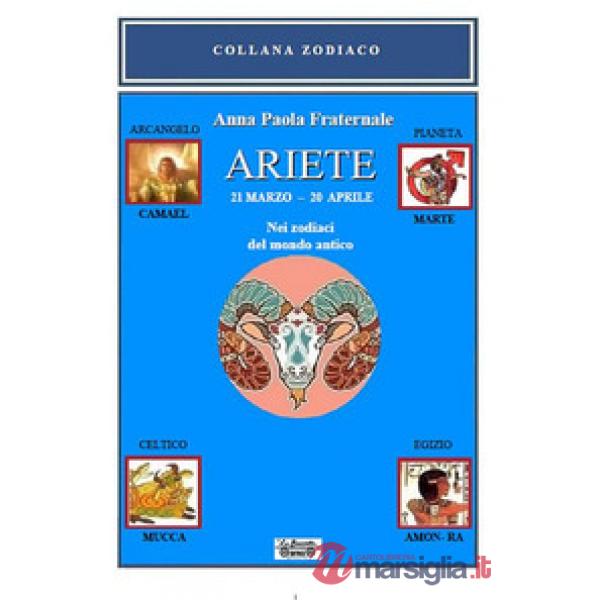 Ariete. 21 marzo-20 aprile. Nei zodiaci del mondo antico