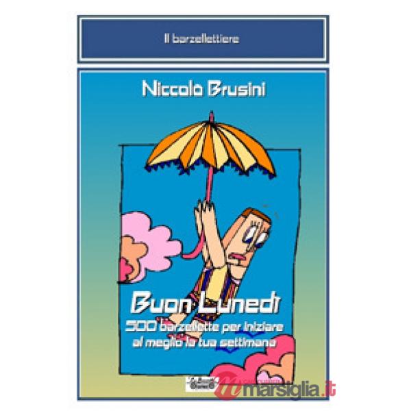 Buon lunedì. 500 barzellette per iniziare al meglio la tua settimana