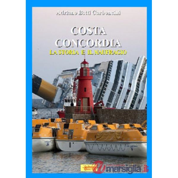 Costa Concordia. La storia e il naufragio