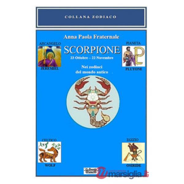 Scorpione. 23 ottobre-22 novembre. Nei zodiaci del mondo antico