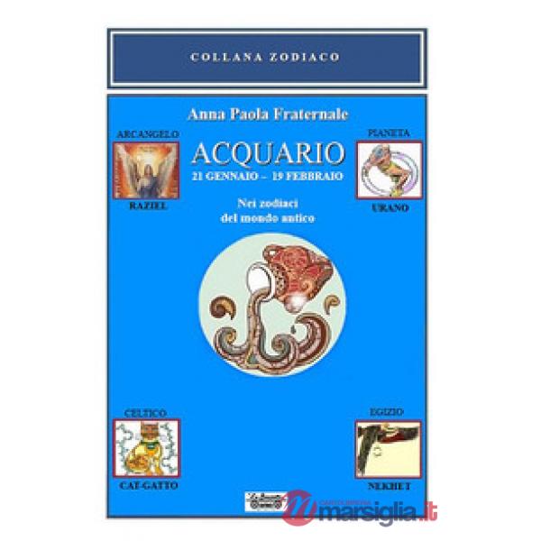 Acquario. 21 gennaio 19 febbraio. Nei zodiaci del mondo antico