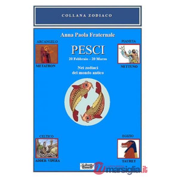 Pesci. 20 febbraio 20 marzo. Nei zodiaci del mondo antico