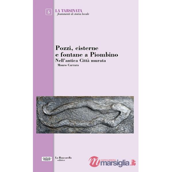 Pozzi, cisterne e fontane a Piombino. Nell'antica città murata