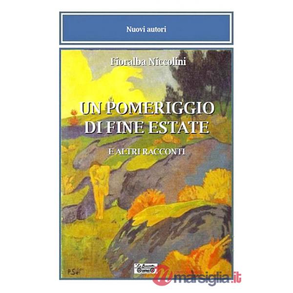 Pomeriggio di fine estate e altri racconti (Un)