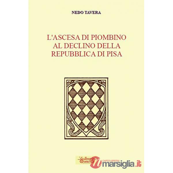Ascesa di Piombino al declino della Repubblica di Pisa (L')