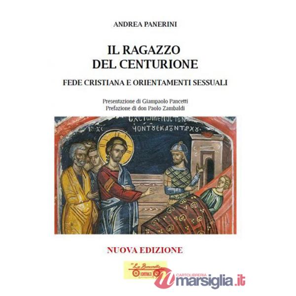 Ragazzo del centurione. Fede cristiana e orientamenti sessuali (Il)