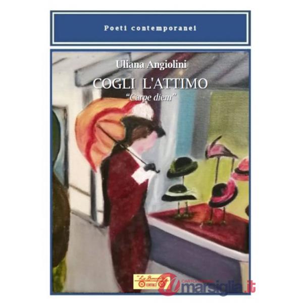 Cogli l'attimo. «Carpe diem»