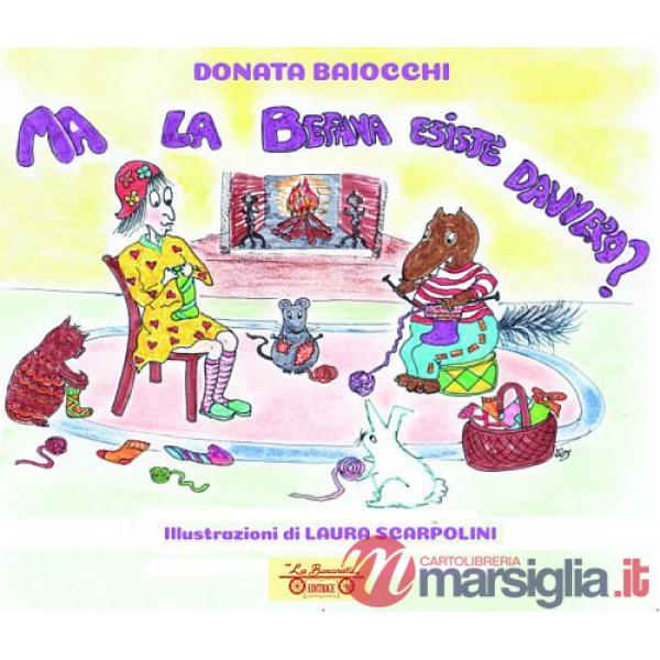 Ma la befana esiste davvero? Ediz. illustrata
