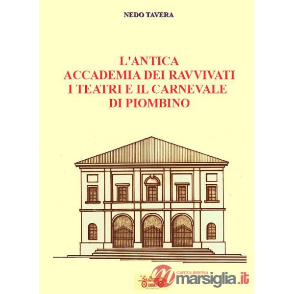Antica accademia dei ravvivati i teatri e il carnevale di Piombino (L')