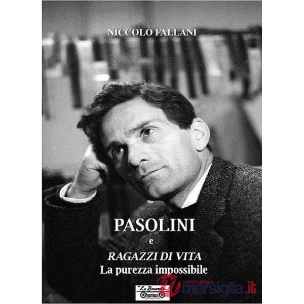 Pasolini e Ragazzi di vita. La purezza impossibile