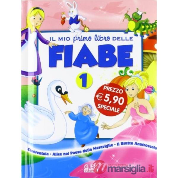 Mio primo libro delle fiabe. Ediz. illustrata (Il). Vol. 1