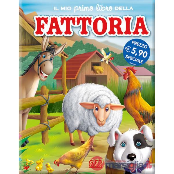 Mio primo libro della fattoria. Ediz. illustrata (Il)