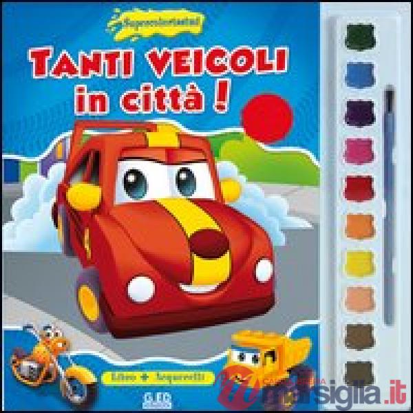 Tanti veicoli in città! Supercolorissimi. Ediz. illustrata. Con gadget