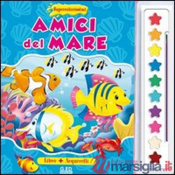 Amici del mare. Supercolorissimi. Ediz. illustrata. Con gadget