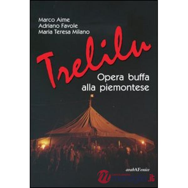 Trelilu. Opera buffa alla piemontese. Con CD Audio