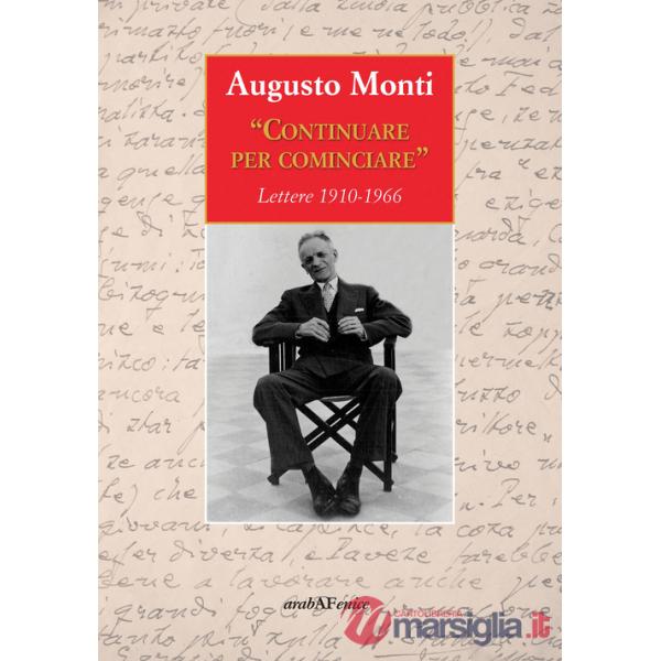 Continuare per cominciare. Lettere (1910-1966)