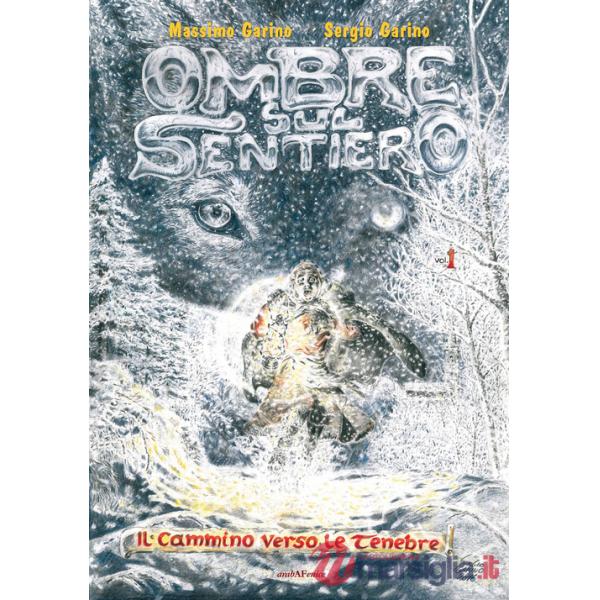 Ombre sul sentiero. Vol. 1: Il cammino verso le tenebre